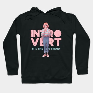 Introvert, it’s the new trend Hoodie